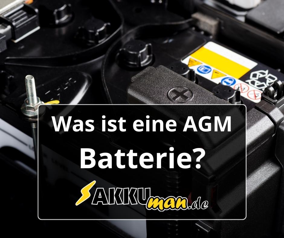 Was ist eine AGM Batterie? Kurz erklärt AKKUman.de