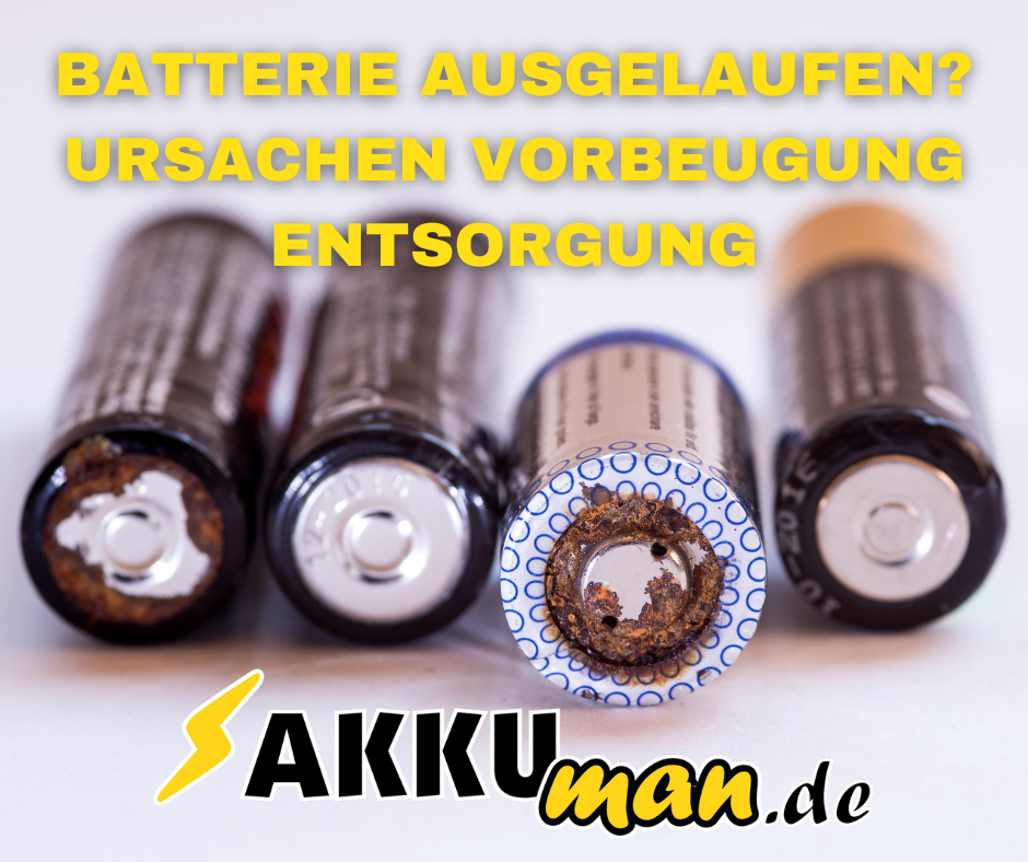 Batterie ausgelaufen? Ursachen Vorbeugung