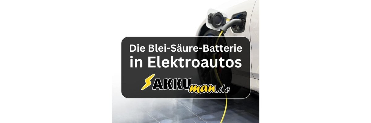 Die Blei-Säure-Batterie in Elektroautos - Vor - &amp; Nachteile - Die Blei-Säure-Batterie in Elektroautos - Vor - &amp; Nachteile