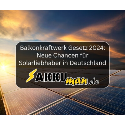Balkonkraftwerk Gesetz 2024: Neue...