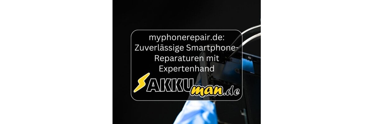 myphonerepair.de: Zuverlässige Smartphone-Reparaturen mit Expertenhand - myphonerepair.de: Zuverlässige Smartphone-Reparaturen mit Expertenhand