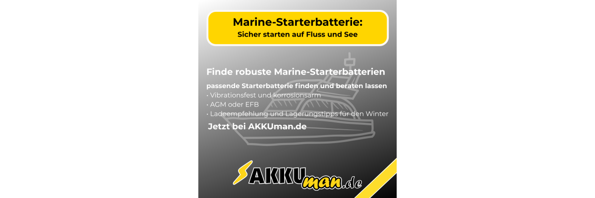 Marine-Starterbatterie: Sicher starten auf See und Seeplatte - Marine-Starterbatterie fürs Boot kaufen – AGM &amp; EFB, hoher CCA, seefest | AKKUman.de
