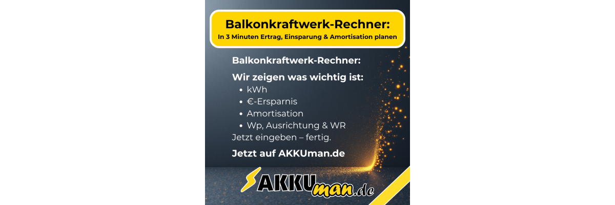 Balkonkraftwerk Rechner: In 3 Minuten Ertrag, Einsparung &amp; Amortisation planen - Balkonkraftwerk Rechner – Ertrag, Einsparung &amp; Amortisation berechnen | AKKUman.de