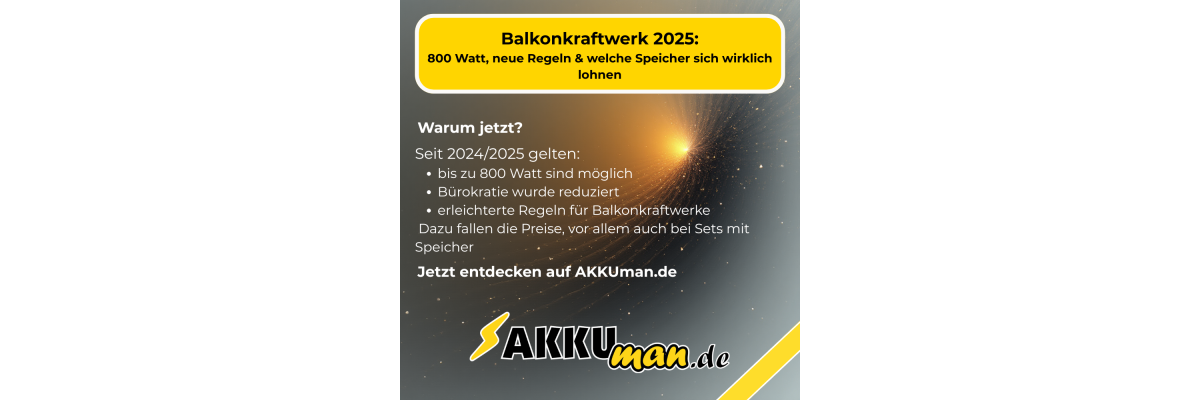 Balkonkraftwerk 2025: 800 Watt, neue Regeln &amp; welche Speicher sich wirklich lohnen -  Balkonkraftwerk 2025: 800 W, neue Regeln &amp; Speicher-Check