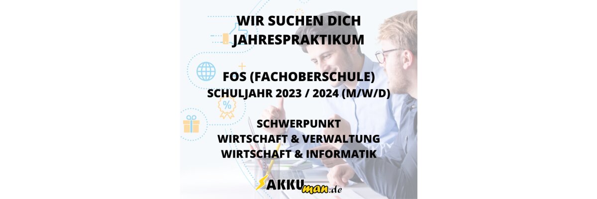 Jahrespraktikum FOS (Fachoberschule) Schuljahr 2022 / 2023 (m/w/d) - Jahrespraktikum FOS (Fachoberschule) Schuljahr 2022 / 2023 (m/w/d)