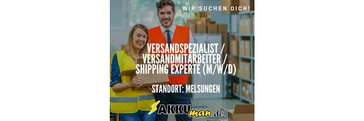 Versandspezialist / Versandmitarbeiter / Shipping Experte (m/w/d) - Versandspezialist / Versandmitarbeiter / Shipping Experte (m/w/d)