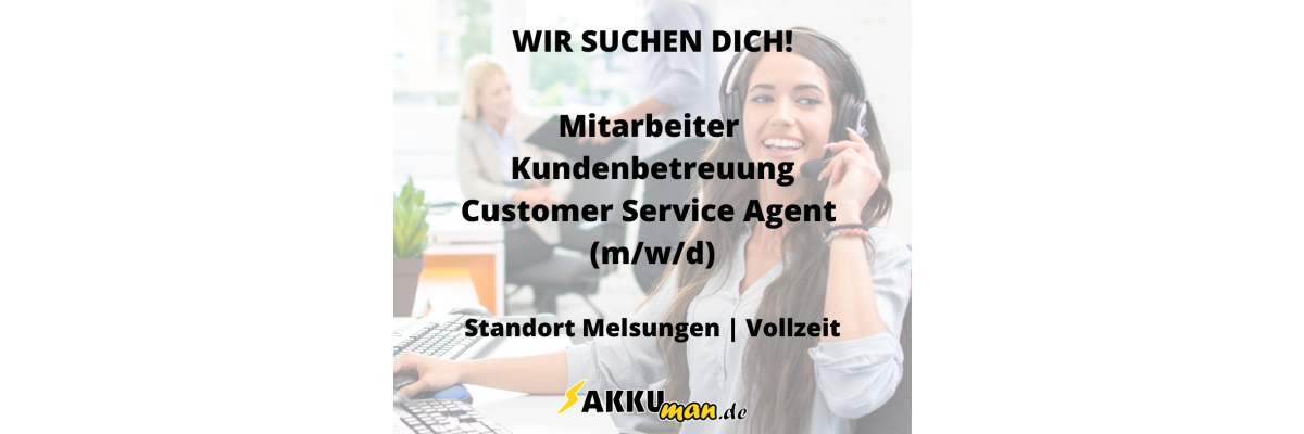 Mitarbeiter Kundenbetreuung / Customer Service Agent (m/w/d) - Mitarbeiter Kundenbetreuung / Customer Service Agent (m/w/d)