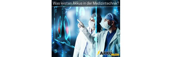 Akkus für die Medizintechnik: Wo...