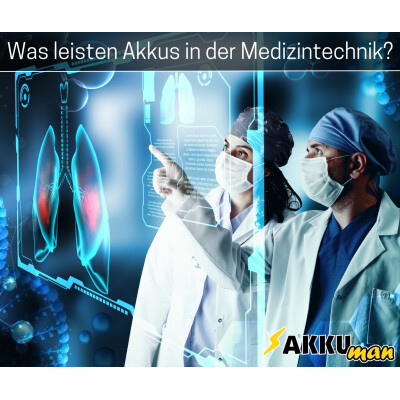Akkus für die Medizintechnik: Wo...