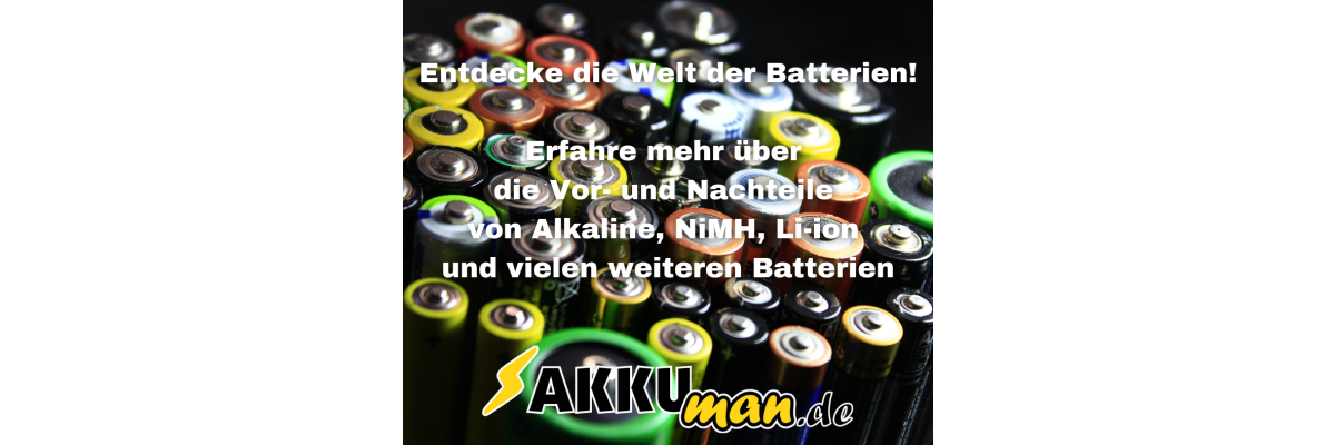Batterie Arten: die gängigen Batterie-Typen &amp; ihre Eigenschaften - Batterie Arten: die gängigen Batterie-Typen &amp; ihre Eigenschaften