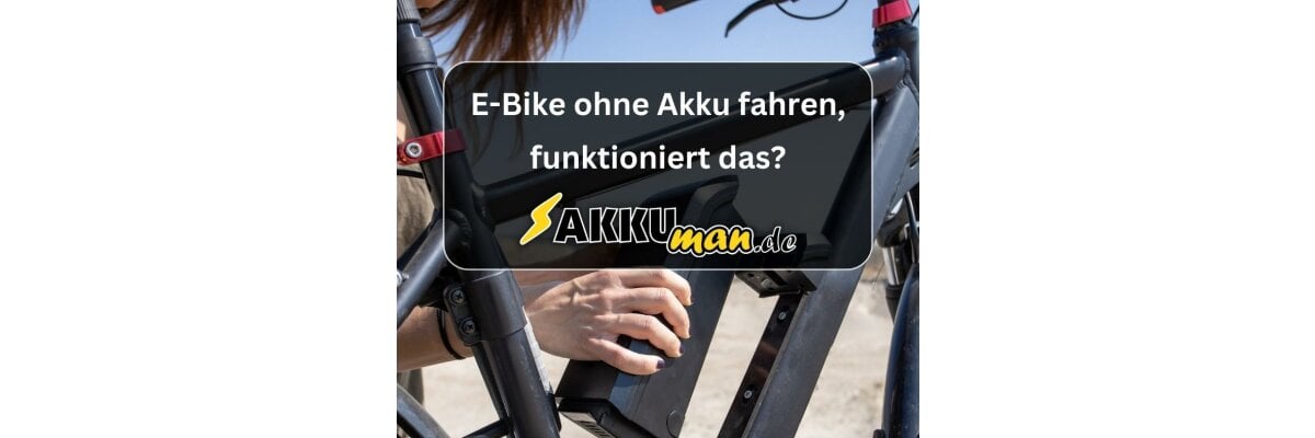 E-Bike ohne Akku fahren - wie funktioniert das? - E-Bike ohne Akku fahren - wie funktioniert das?