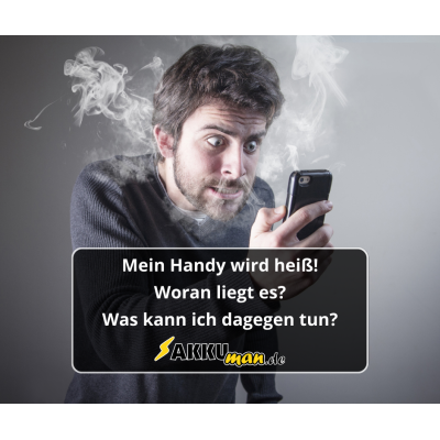 Mein Handy wird heiß – woran es liegt...